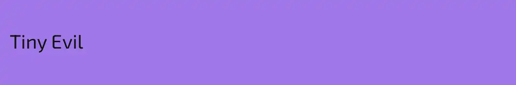 Tiny Evil